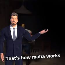 High Quality Thats how mafia works Blank Meme Template