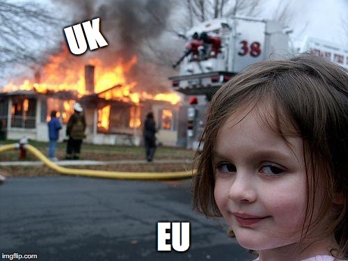 Disaster Girl | UK; EU | image tagged in memes,disaster girl,brexit | made w/ Imgflip meme maker