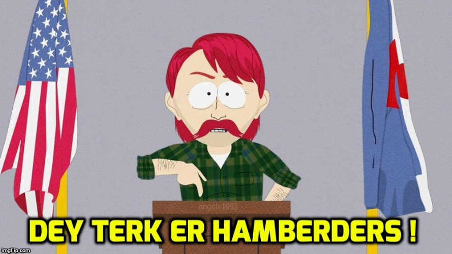 hamberders | image tagged in south park,they took our jobs,hamburgers,donald trump the clown,they took our jobs stance south park,southpark | made w/ Imgflip meme maker