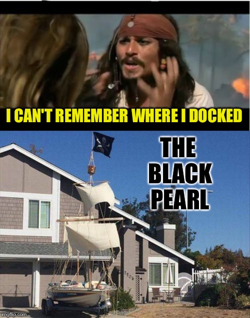 A little too much rum I guess. | I CAN'T REMEMBER WHERE I DOCKED; THE BLACK PEARL | image tagged in memes,why is the rum gone,johnny depp,funny | made w/ Imgflip meme maker