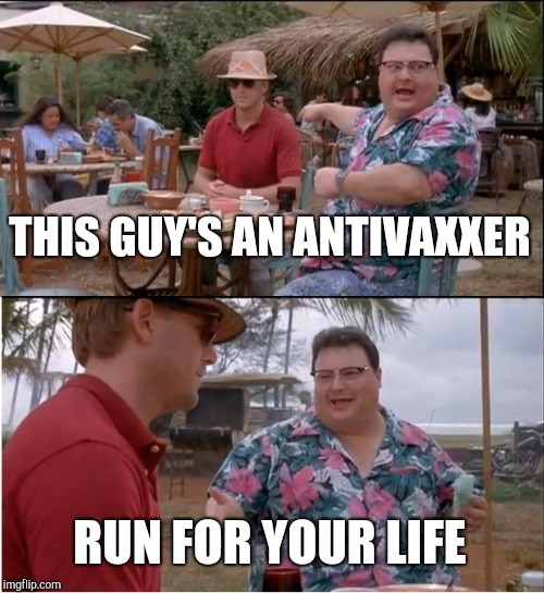 See Nobody Cares Meme | THIS GUY'S AN ANTIVAXXER; RUN FOR YOUR LIFE | image tagged in memes,see nobody cares | made w/ Imgflip meme maker