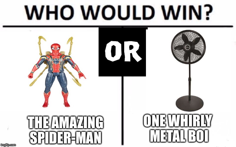 Infinity Wars | ONE WHIRLY METAL BOI; THE AMAZING SPIDER-MAN | image tagged in dark humor,death | made w/ Imgflip meme maker