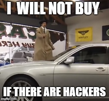Buying online games. | I  WILL NOT BUY; IF THERE ARE HACKERS | image tagged in gaming,hackers,cheaters,online,eric andre,i don't trust like that | made w/ Imgflip meme maker