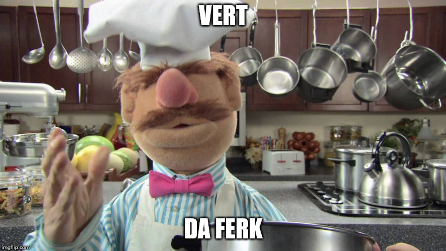 swedish chef | VERT; DA FERK | image tagged in swedish chef | made w/ Imgflip meme maker