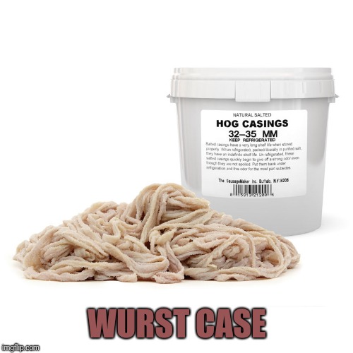 WURST CASE | made w/ Imgflip meme maker