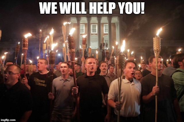 Virginia Nazi's | WE WILL HELP YOU! | image tagged in virginia nazi's | made w/ Imgflip meme maker
