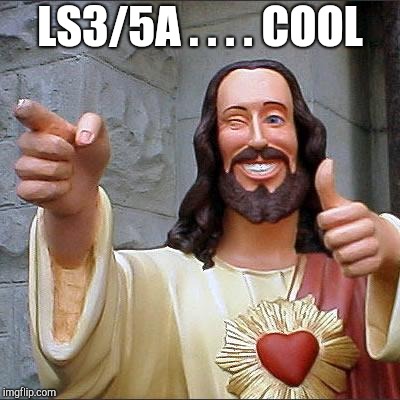 Buddy Christ Meme | LS3/5A . . . . COOL | image tagged in memes,buddy christ | made w/ Imgflip meme maker