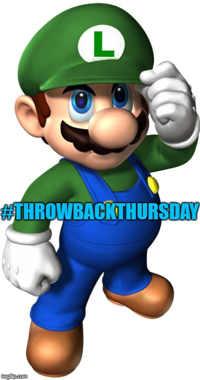 Remember how short and fat Luigi used to be?! | L; #THROWBACKTHURSDAY | image tagged in memes,throwback thursday,super mario,super mario bros,mario,luigi | made w/ Imgflip meme maker