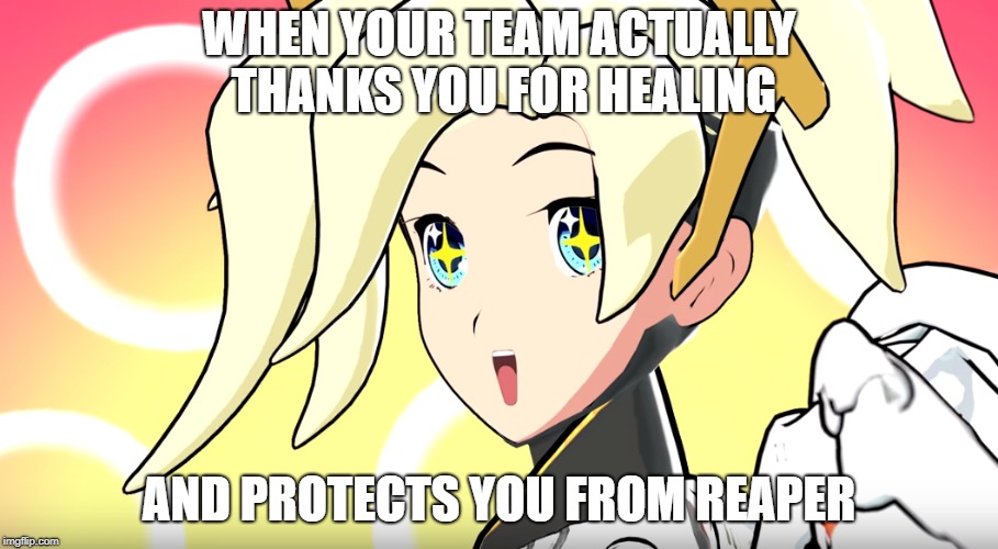Help your supports | WHEN YOUR TEAM ACTUALLY THANKS YOU FOR HEALING; AND PROTECTS YOU FROM REAPER | image tagged in overwatch,mercy | made w/ Imgflip meme maker