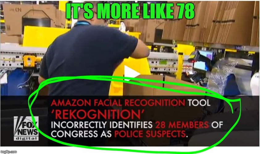 Lies | IT'S MORE LIKE 78 | image tagged in lies,meme,funny memes,facial recognition | made w/ Imgflip meme maker