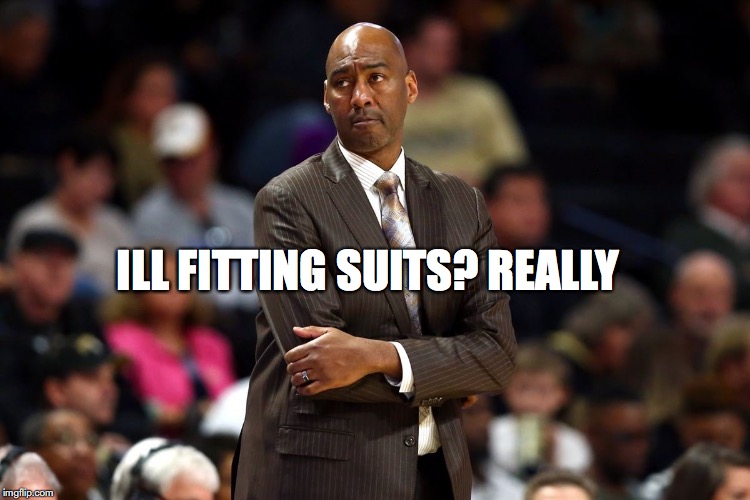 ILL FITTING SUITS? REALLY | made w/ Imgflip meme maker