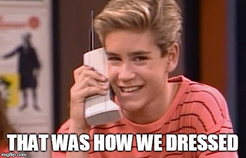 90’s phone | THAT WAS HOW WE DRESSED | image tagged in 90s phone | made w/ Imgflip meme maker