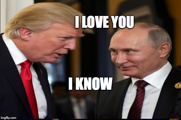 Star Wars and Trump politics- a toxic combo | I LOVE YOU; I KNOW | image tagged in donald trump,putin | made w/ Imgflip meme maker