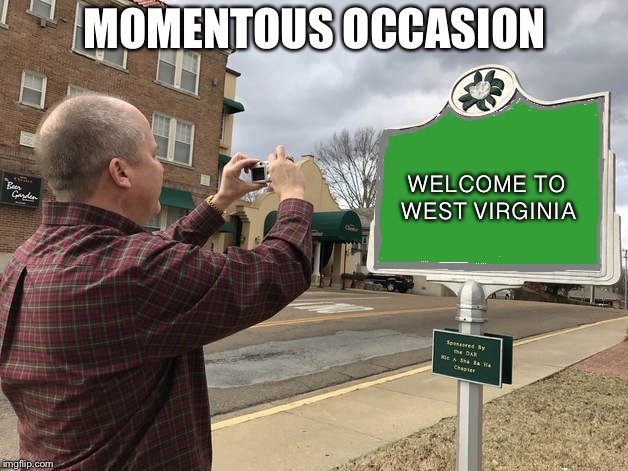 happy days | MOMENTOUS OCCASION; WELCOME TO WEST VIRGINIA | image tagged in photomarker,west virginia | made w/ Imgflip meme maker