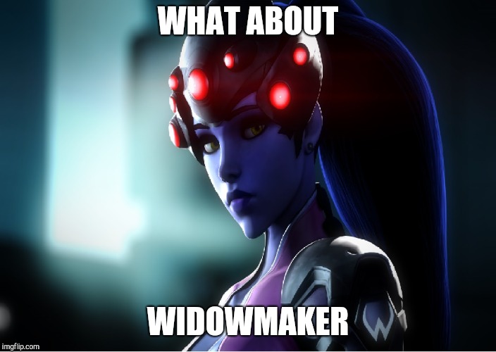 Widowmaker | WHAT ABOUT WIDOWMAKER | image tagged in widowmaker | made w/ Imgflip meme maker