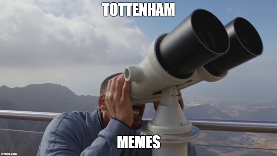 TOTTENHAM; MEMES | made w/ Imgflip meme maker