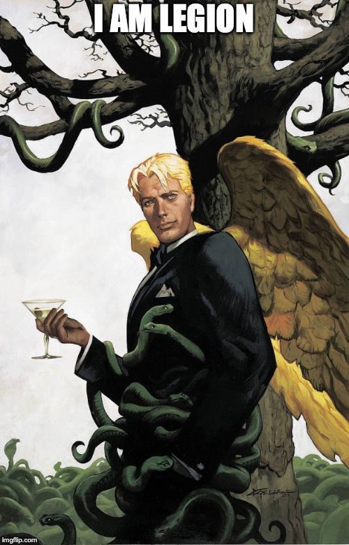 Lucifer Morningstar | I AM LEGION | image tagged in lucifer morningstar | made w/ Imgflip meme maker