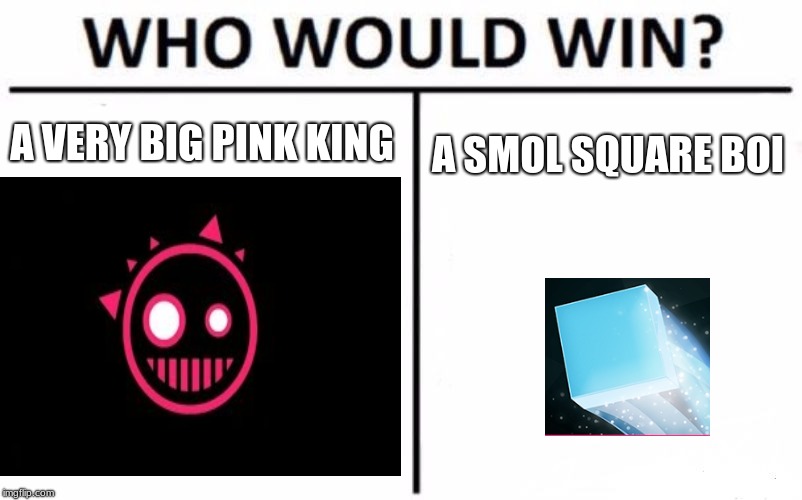 A VERY BIG PINK KING; A SMOL SQUARE BOI | image tagged in video games | made w/ Imgflip meme maker