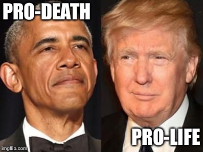 Obama trump | PRO-DEATH; PRO-LIFE | image tagged in obama trump | made w/ Imgflip meme maker