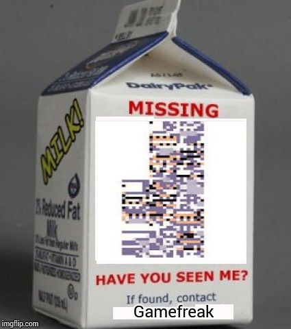 Have you seen my Missingno? Yes? Just contract Gamefreak. They'll contact me anyway. | Gamefreak | image tagged in milk carton,missingno | made w/ Imgflip meme maker