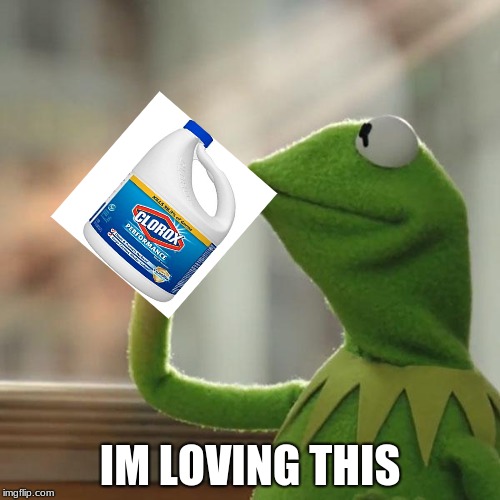 But That's None Of My Business | IM LOVING THIS | image tagged in memes,but thats none of my business,kermit the frog | made w/ Imgflip meme maker