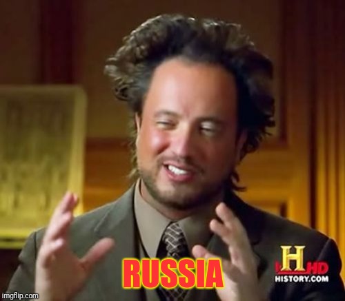Ancient Aliens Meme | RUSSIA | image tagged in memes,ancient aliens | made w/ Imgflip meme maker