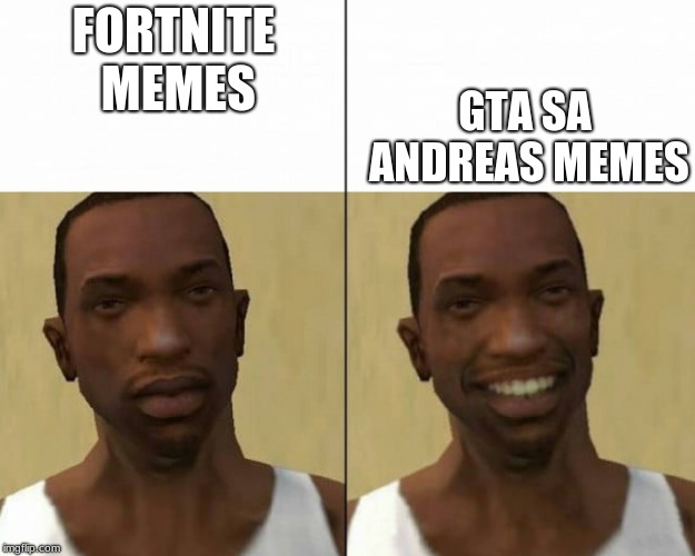 gta meme | FORTNITE MEMES; GTA SA ANDREAS MEMES | image tagged in gta meme | made w/ Imgflip meme maker