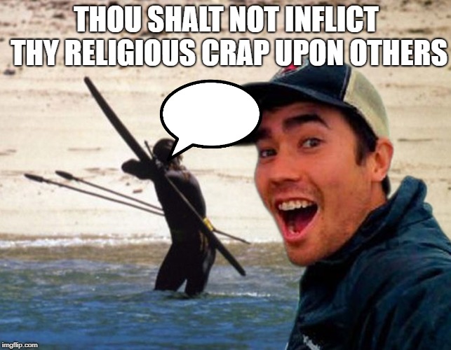 Scumbag Christian | THOU SHALT NOT INFLICT THY RELIGIOUS CRAP UPON OTHERS | image tagged in scumbag christian | made w/ Imgflip meme maker