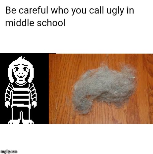 Be Careful Who You Call an Idiot in the Underground | image tagged in be careful who you call ugly in middle school,asriel,undertale,morbid,child abuse | made w/ Imgflip meme maker
