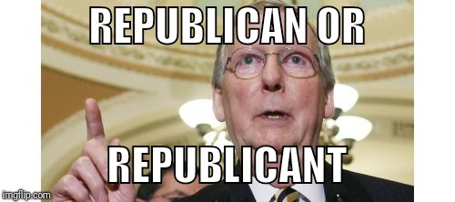 Mitch McConnell | REPUBLICAN OR; REPUBLICANT | image tagged in memes,mitch mcconnell | made w/ Imgflip meme maker