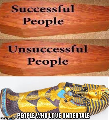 Coffin meme | PEOPLE WHO LOVE UNDERTALE | image tagged in coffin meme,undertale | made w/ Imgflip meme maker