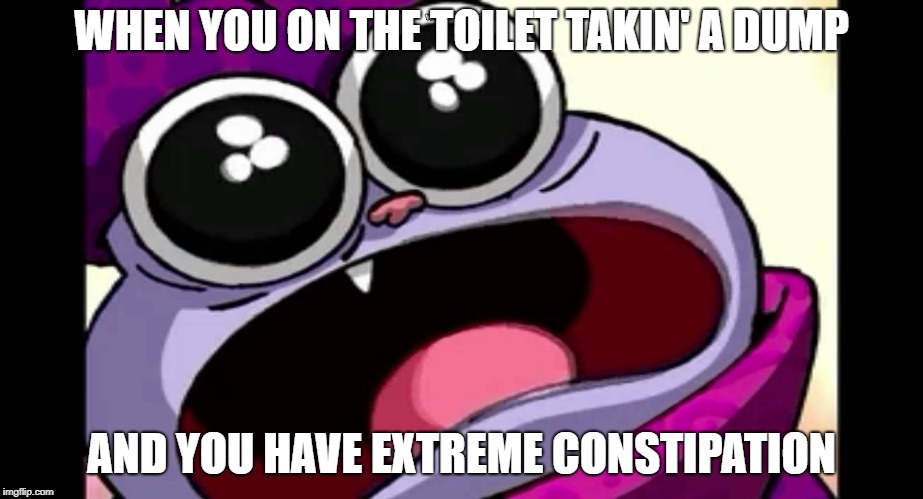 chowder constipation meme - 1/21/2019 | WHEN YOU ON THE TOILET TAKIN' A DUMP; AND YOU HAVE EXTREME CONSTIPATION | image tagged in chowder,comics/cartoons,cartoon network,constipation,poop,pooping | made w/ Imgflip meme maker
