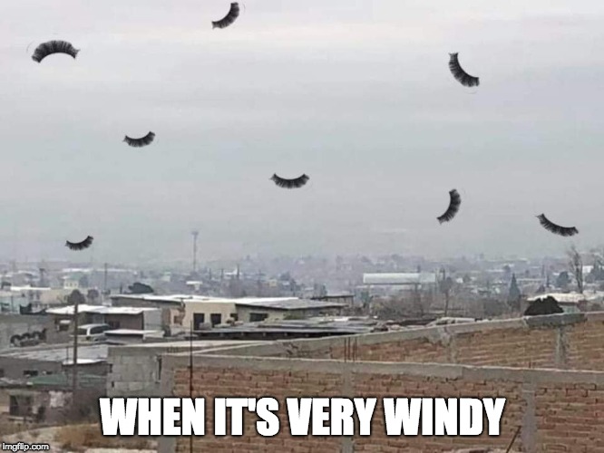 WHEN IT'S VERY WINDY | image tagged in woman | made w/ Imgflip meme maker