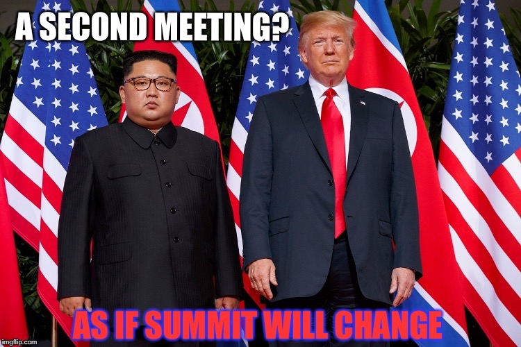 Now These Two Are World Leaders...At Least We Know God Has a GSOH | image tagged in memes,political,trump,kim jong un,summit,useless | made w/ Imgflip meme maker