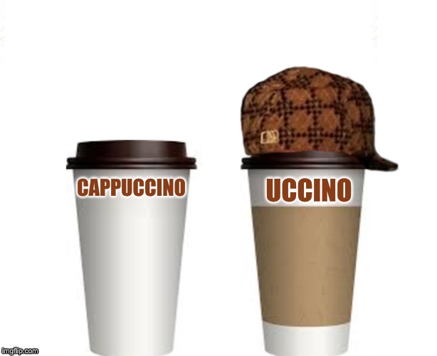 Have Some Coffee And Get Your Thinking Cap On | UCCINO; CAPPUCCINO | image tagged in memes,coffee,silly,funny,random | made w/ Imgflip meme maker