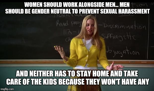 Problem solved | WOMEN SHOULD WORK ALONGSIDE MEN...
MEN SHOULD BE GENDER NEUTRAL TO PREVENT SEXUAL HARASSMENT; AND NEITHER HAS TO STAY HOME AND TAKE CARE OF THE KIDS BECAUSE THEY WON'T HAVE ANY | image tagged in clueless debate | made w/ Imgflip meme maker