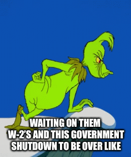 Still Waiting | WAITING ON THEM W-2’S AND THIS GOVERNMENT SHUTDOWN TO BE OVER LIKE | image tagged in gifs,shutdown,tax time | made w/ Imgflip video-to-gif maker