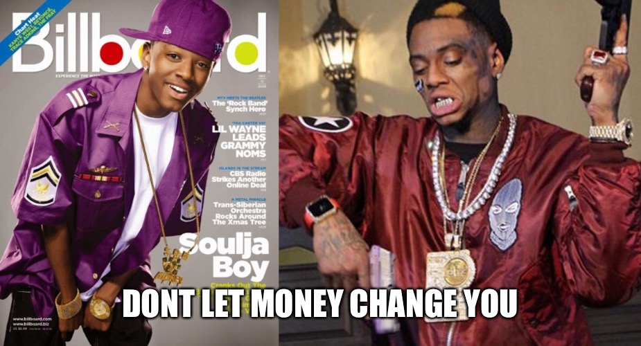 For the Love of money | DONT LET MONEY CHANGE YOU | image tagged in soldier | made w/ Imgflip meme maker