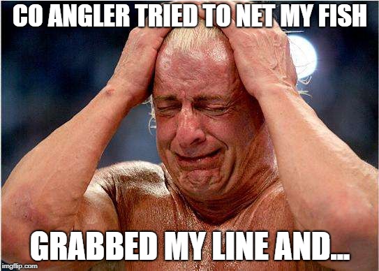 CO ANGLER TRIED TO NET MY FISH; GRABBED MY LINE AND... | made w/ Imgflip meme maker