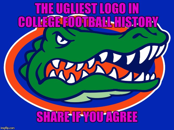Florida Gators (boo!!) | THE UGLIEST LOGO IN COLLEGE FOOTBALL HISTORY; SHARE IF YOU AGREE | image tagged in florida gators boo | made w/ Imgflip meme maker