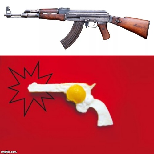 AK GUN VS EGG GUN | image tagged in funny memes | made w/ Imgflip meme maker