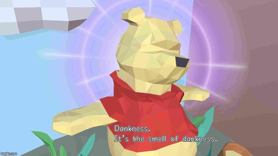 It's the Smell of Dankness | image tagged in dank memes,kingdom hearts,winnie the pooh,censored winnie the pooh,deep fried | made w/ Imgflip meme maker