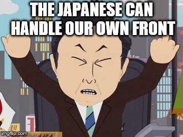 South Park Japanese | THE JAPANESE CAN HANDLE OUR OWN FRONT | image tagged in south park japanese | made w/ Imgflip meme maker