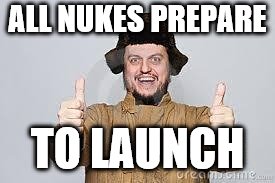 Crazy Russian | ALL NUKES PREPARE TO LAUNCH | image tagged in crazy russian | made w/ Imgflip meme maker
