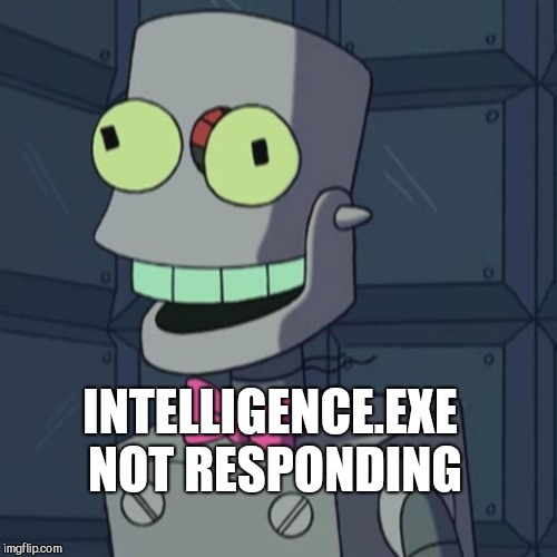 Malfunctioning Eddie | INTELLIGENCE.EXE NOT RESPONDING | image tagged in malfunctioning eddie | made w/ Imgflip meme maker