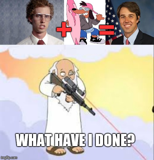 =; +; WHAT HAVE I DONE? | image tagged in napoleon dynamite | made w/ Imgflip meme maker