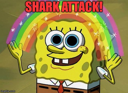 Imagination Spongebob Meme | SHARK ATTACK! | image tagged in memes,imagination spongebob | made w/ Imgflip meme maker