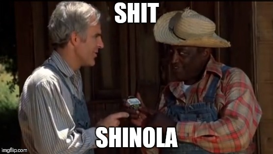 SHIT; SHINOLA | image tagged in shinola | made w/ Imgflip meme maker