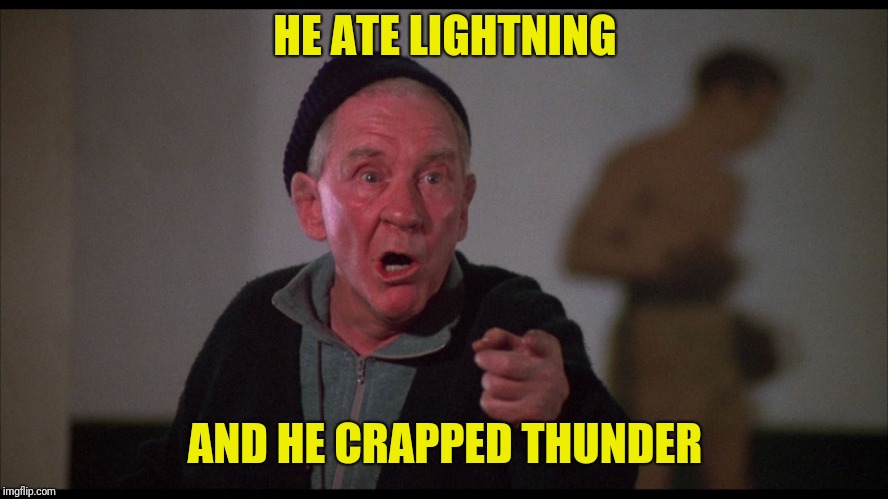 Rocky Mickey | HE ATE LIGHTNING AND HE CRAPPED THUNDER | image tagged in rocky mickey | made w/ Imgflip meme maker