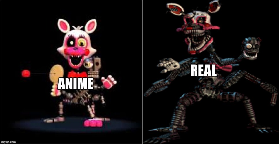 Mangle |  REAL; ANIME | image tagged in mangle | made w/ Imgflip meme maker